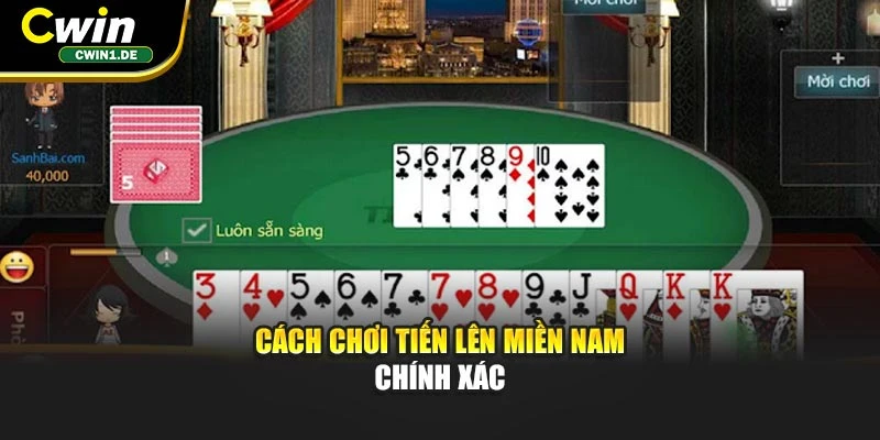 Cách chơi tiến lên miền Nam chính xác