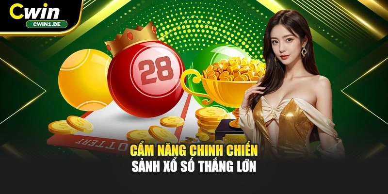 Cẩm năng chinh chiến sảnh xổ số thắng lớn
