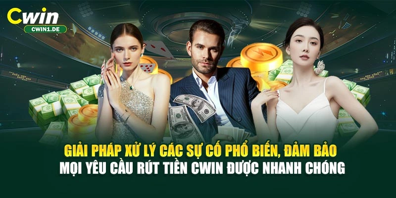 Giải pháp xử lý các sự cố phổ biến, đảm bảo mọi yêu cầu rút tiền CWIN được nhanh chóng