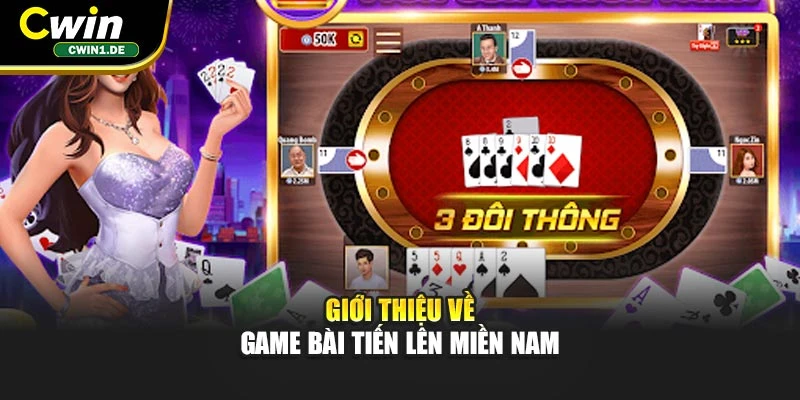 Giới thiệu về game bài tiến lên miền Nam