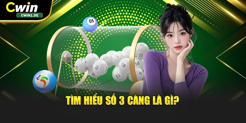 Tìm hiểu số 3 càng là gì?