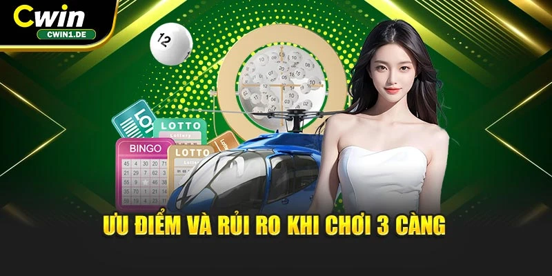 Ưu điểm và rủi ro khi chơi 3 càng
